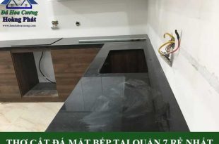 Thợ cắt đá mặt bếp tại quận 7 rẻ nhất